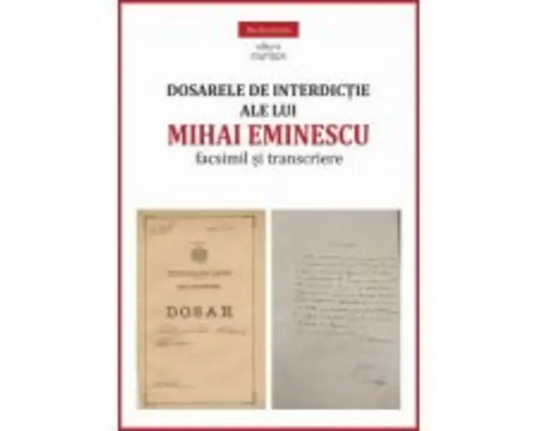 Dosarele de interdictie ale lui Mihai Eminescu. Facsimil si transcriere - Miruna Lepus