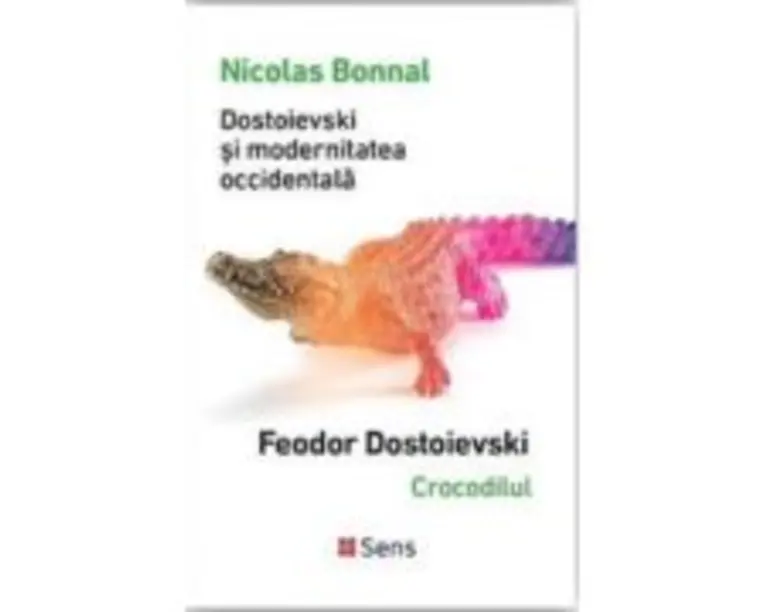 Dostoievski si modernitatea occidentala - Nicolas Bonnal