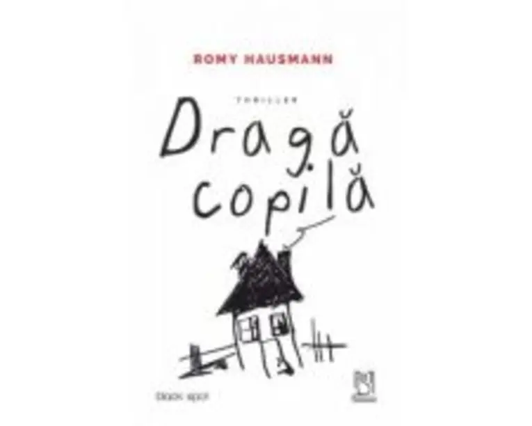 Draga copila - Romy Hausmann