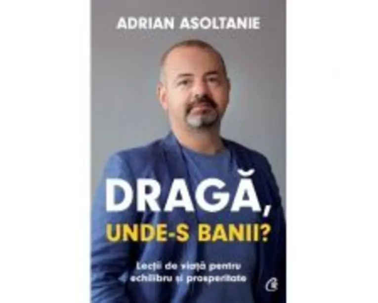 Draga, unde-s banii? - Adrian Asoltanie