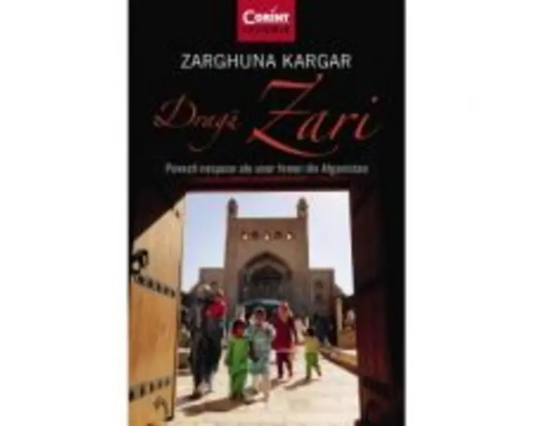 Draga Zari. Povesti nespuse ale unor femei din Afganistan - Zarghuna Kargar