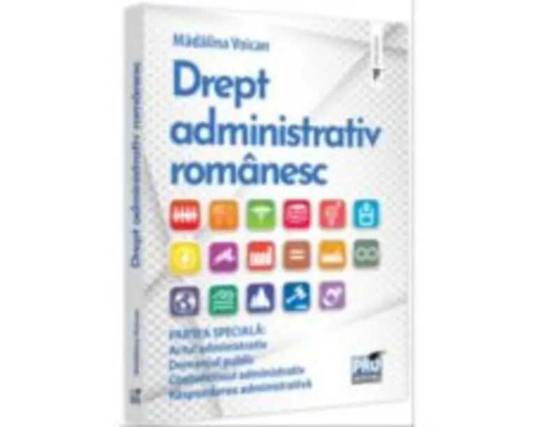 Drept administrativ romanesc. Partea speciala - Madalina Voican