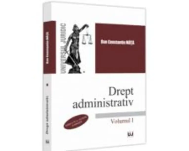 Drept administrativ. Volumul I. Editia a IV-a - Dan Constantin Mata