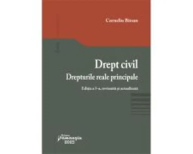 Drept civil. Drepturile reale principale. Editia a 5-a - Corneliu Birsan