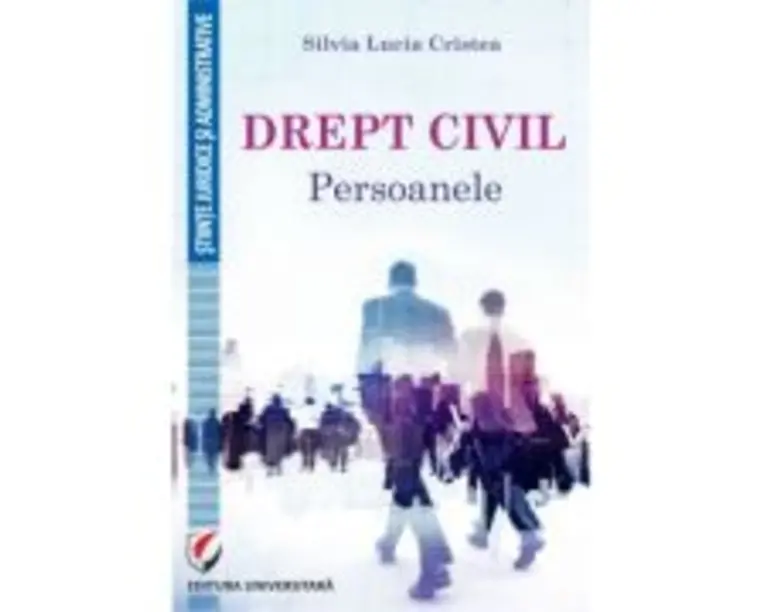 Drept civil. Persoanele - Silvia Lucia Cristea