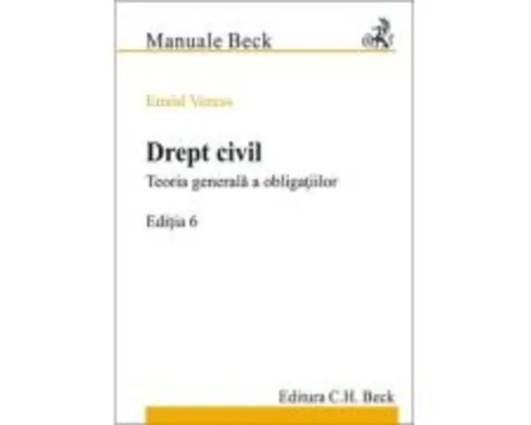 Drept civil. Teoria generala a obligatiilor. Editia 6 - Emod Veress