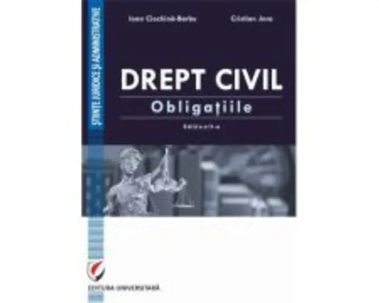 Drept civil. Obligatiile. Editia a 2-a revazuta si adaugita - Ioan Ciochina-Barbu