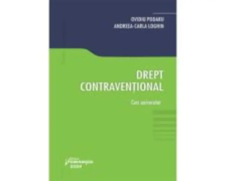 Drept contraventional - Ovidiu Podaru, Andreea Carla Loghin