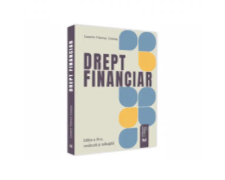 Drept financiar. Editia a III-a, revazuta si adaugita 2021 - Cosmin Flavius Costas