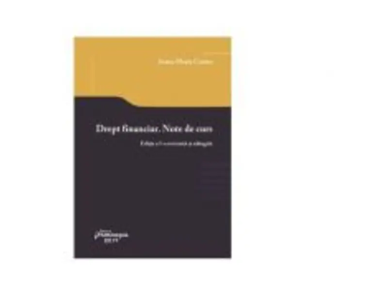 Drept financiar. Note de curs. Editia a 5-a - Ioana Maria Costea