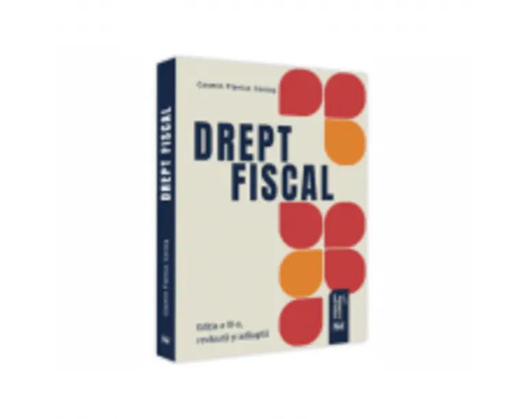 Drept fiscal. Editia a III-a, revazuta si adaugita 2021 - Cosmin Flavius Costas