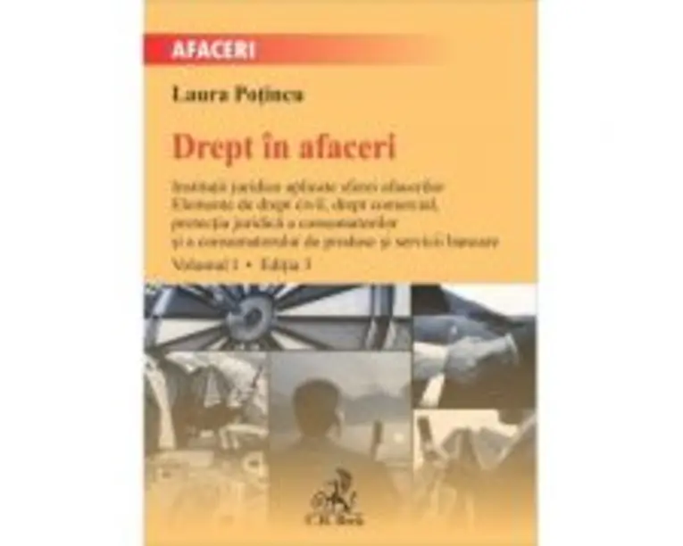 Drept in afaceri. Volumul I. Editia 3 - Laura Potincu