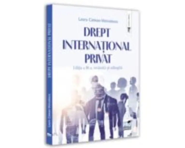 Drept international privat. Editia a 3-a, revazuta si adaugita - Laura Cetean-Voiculescu