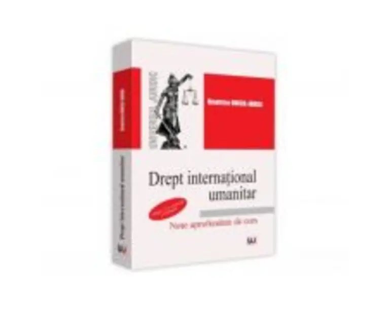 Drept international umanitar. Note aprofundate de curs - Beatrice Onica-Jarka