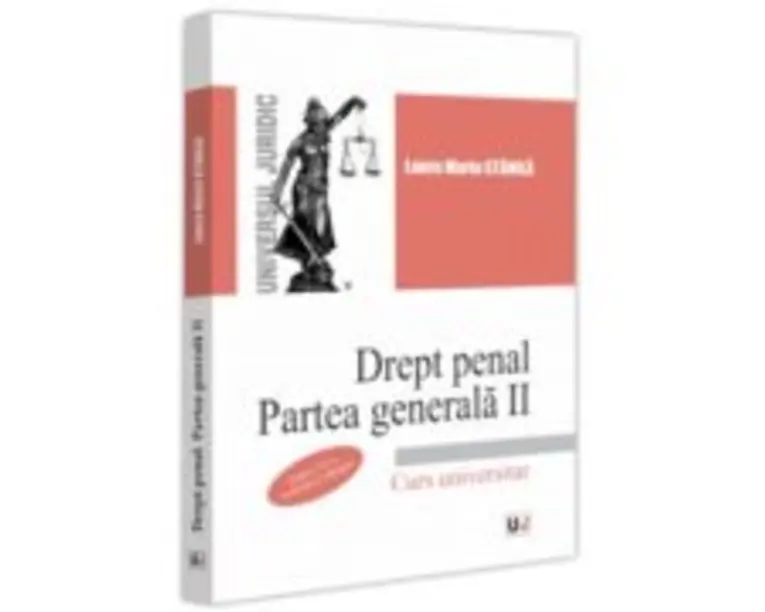 Drept penal. Partea generala 2. Editia a 4-a, revazuta si adaugita - Laura Maria Stanila