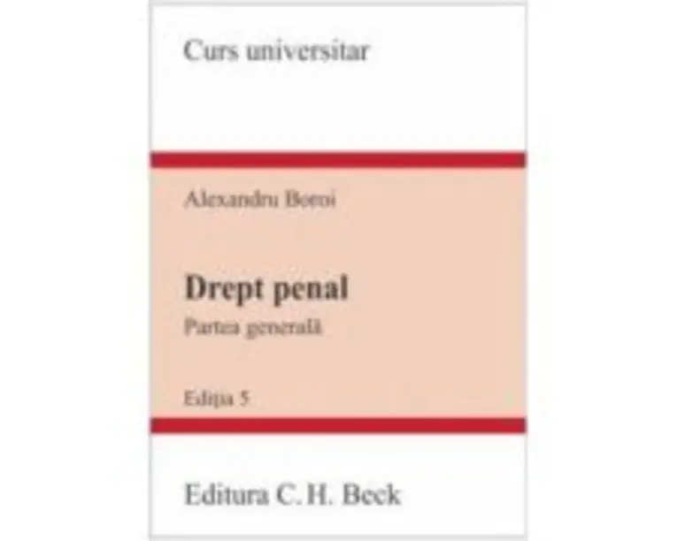 Drept penal. Partea generala. Editia 5 - Alexandru Boroi