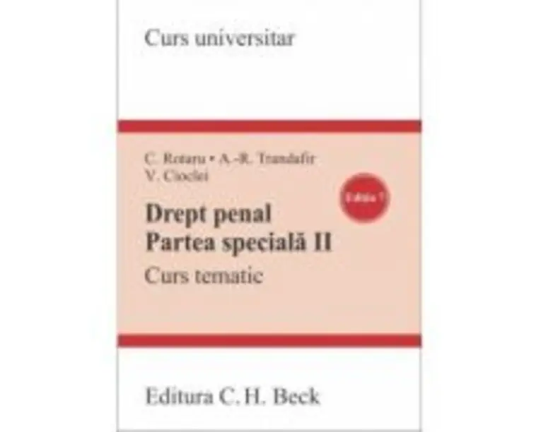 Drept penal. Partea speciala 2. Curs tematic. Editia 7 - Valerian Cioclei