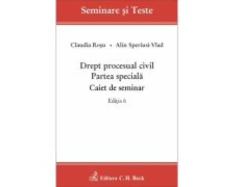 Drept procesual civil. Partea speciala. Caiet de seminar. Editia 6 - Claudia Rosu, Alin Speriusi-Vlad