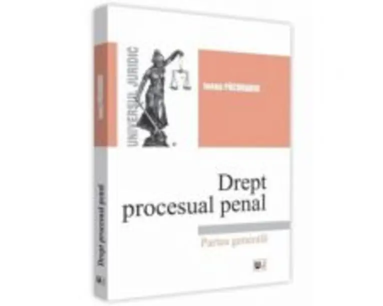 Drept procesual penal. Partea generala - Ioana Pacurariu