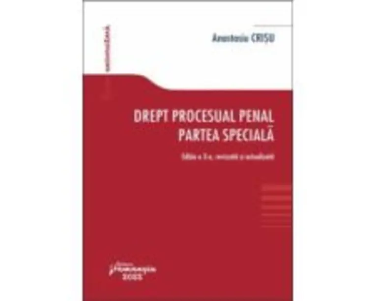 Drept procesual penal. Partea speciala. Editia a 3-a - Anastasiu Crisu