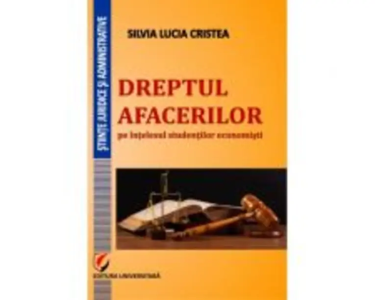 Dreptul afacerilor pe intelesul studentilor economisti - Silvia Lucia Cristea