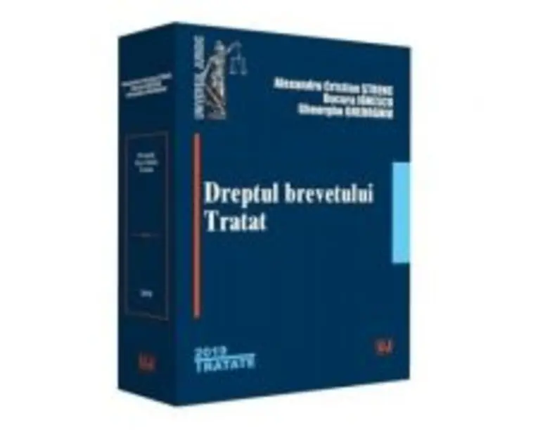 Dreptul brevetului. Tratat - Alexandru Cristian Strenc, Bucura Ionescu, Gheorghe Gheorghiu