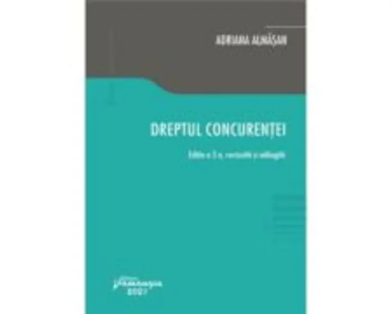 Dreptul concurentei. Editia a 2-a - Adriana Almasan