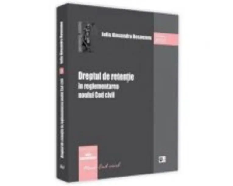 Dreptul de retentie in reglementarea noului Cod civil - Iulia Alexandra Bosneanu