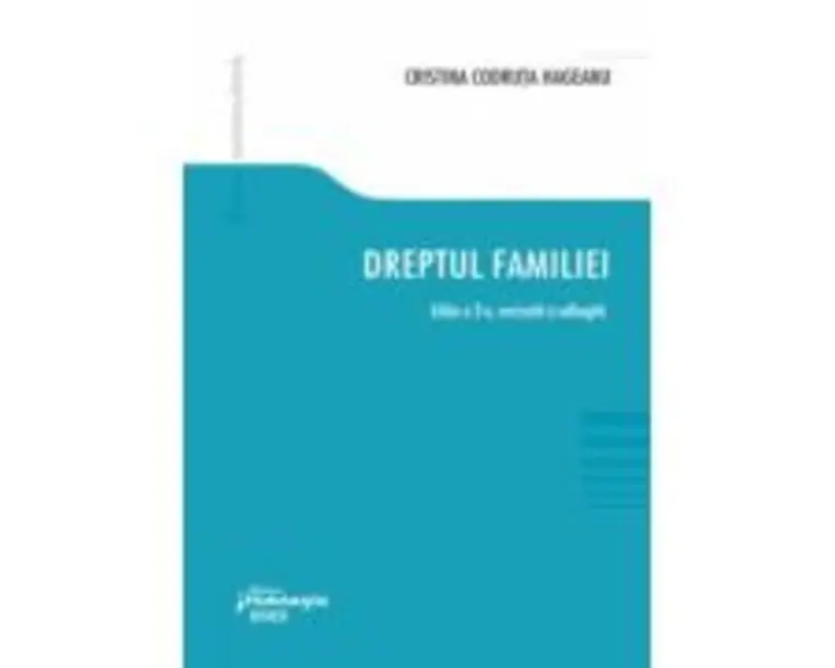 Dreptul familiei. Editia a 3-a - Cristina Codruta Hageanu