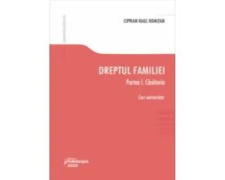 Dreptul familiei. Partea I. Casatoria - Ciprian Raul Romitan