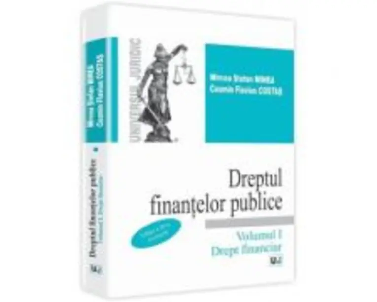 Dreptul finantelor publice. Volumul I. Drept financiar - Mircea Stefan Minea, Cosmin Flavius Costas