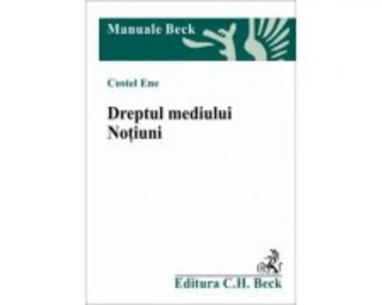 Dreptul mediului. Notiuni - Costel Ene