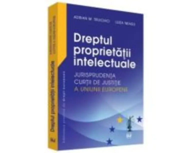 Dreptul proprietatii intelectuale - Adrian M. Truichici, Luiza Neagu