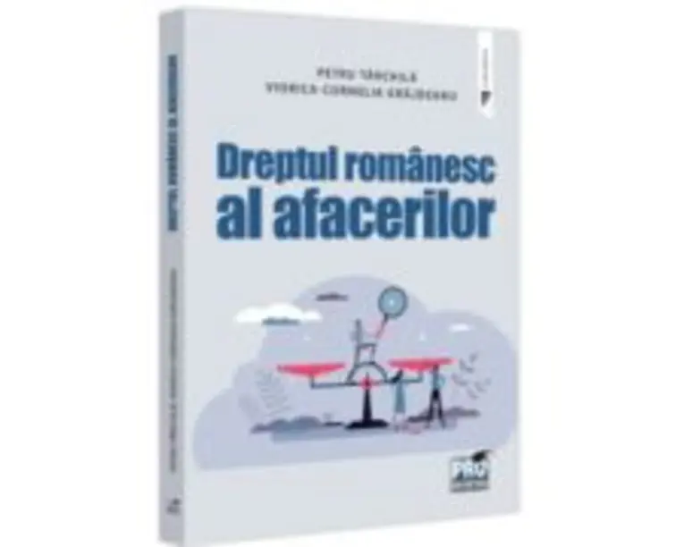 Dreptul romanesc al afacerilor - Petru Tarchila, Viorica Cornelia Grajdeanu