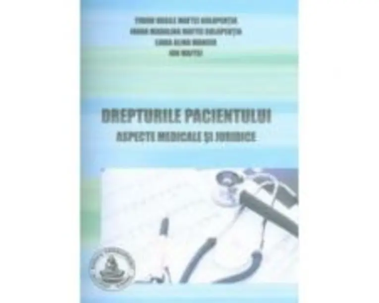Drepturile pacientului. Aspecte medicale si juridice - Ion Maftei