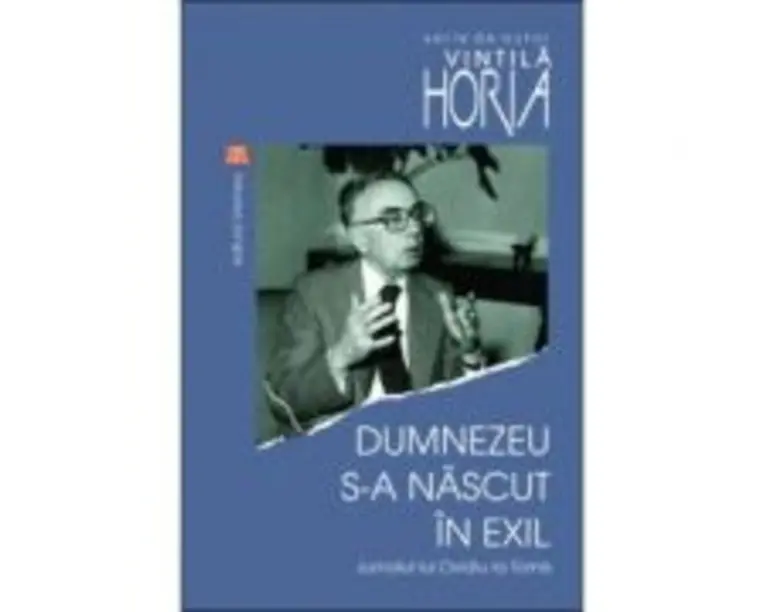 Dumnezeu s-a nascut in exil - Vintila Horia