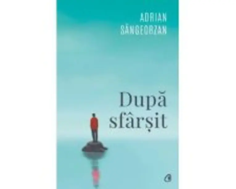 Dupa sfarsit - Adrian Sangeorzan