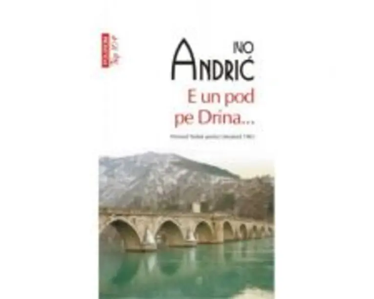 E un pod pe Drina... - Ivo Andric