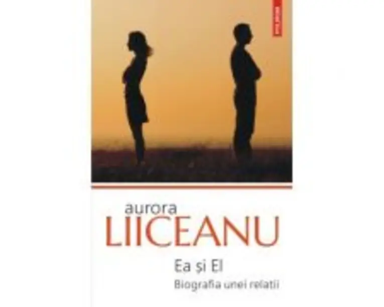 Ea si El. Biografia unei relatii (editia 2020) - Aurora Liiceanu
