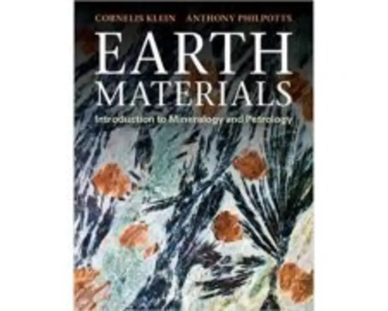 Earth Materials: Introduction to Mineralogy and Petrology - Cornelis Klein, Anthony R. Philpotts