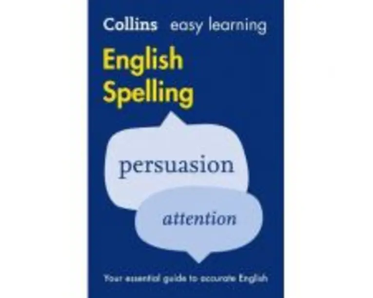 Easy Learning English Spelling. Your essential guide to accurate English 2nd edition