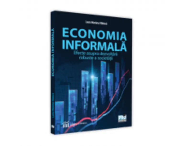 Economia informala. Efecte asupra dezvoltarii robuste a societatii - Laura Mariana Vladuca