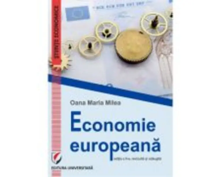 Economie europeana. Editia a 2-a, revizuita - Oana Maria Milea (Rezeanu)