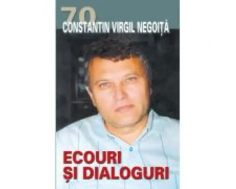 Ecouri si dialoguri - Constantin Virgil Negoita