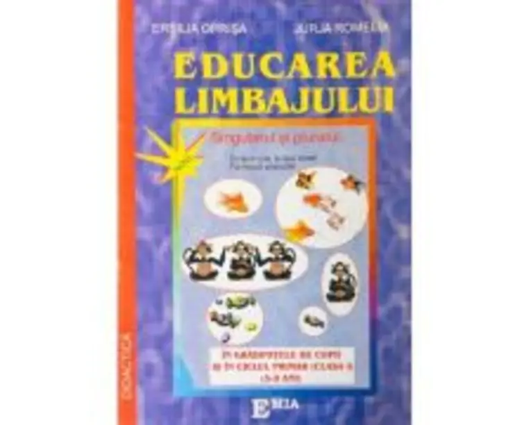 Educarea limbajului 5-8 ani. Colectia Didactica - Ersilia Oprisa