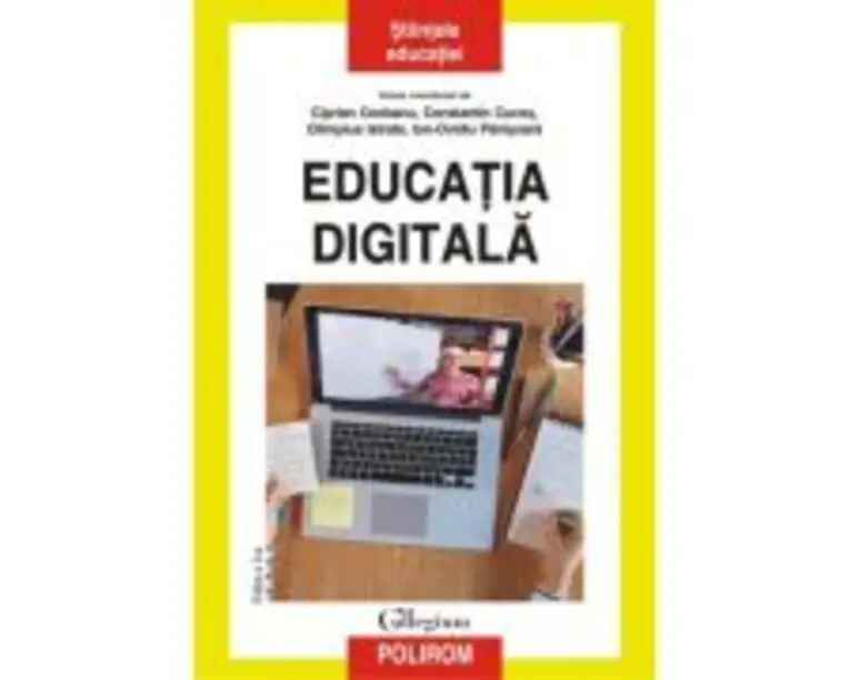 Educatia digitala. Editia a II-a revazuta si adaugita - Ciprian Ceobanu, Constantin Cucos, Olimpius Istrate, Ion-Ovidiu Panisoara