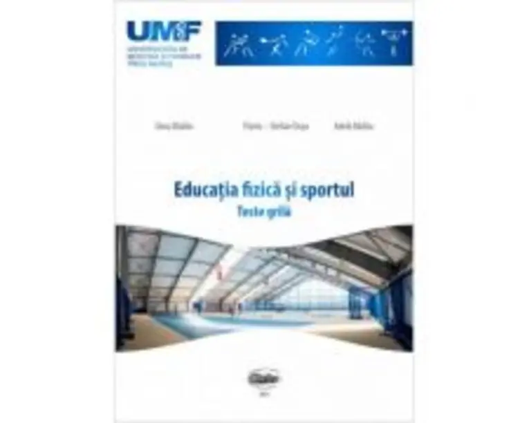 Educatia fizica si sportul. Teste grila - Dana Badau