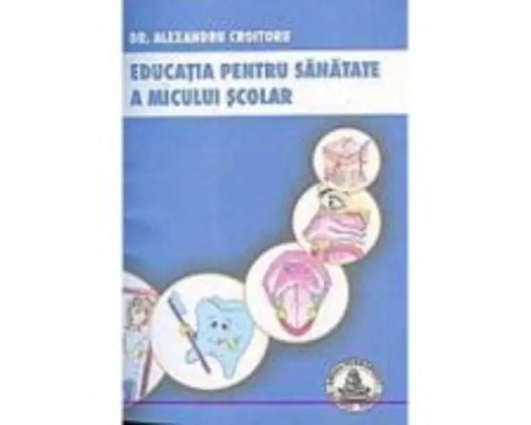 Educatia pentru sanatate a micului scolar - Alexandru Croitoru