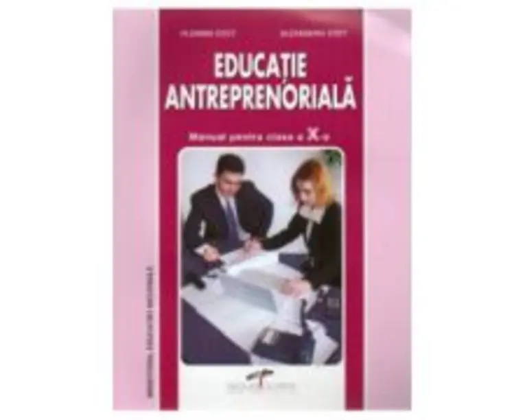 Manual Educatie Antreprenoriala pentru clasa a 10-a - Alexandru Otet
