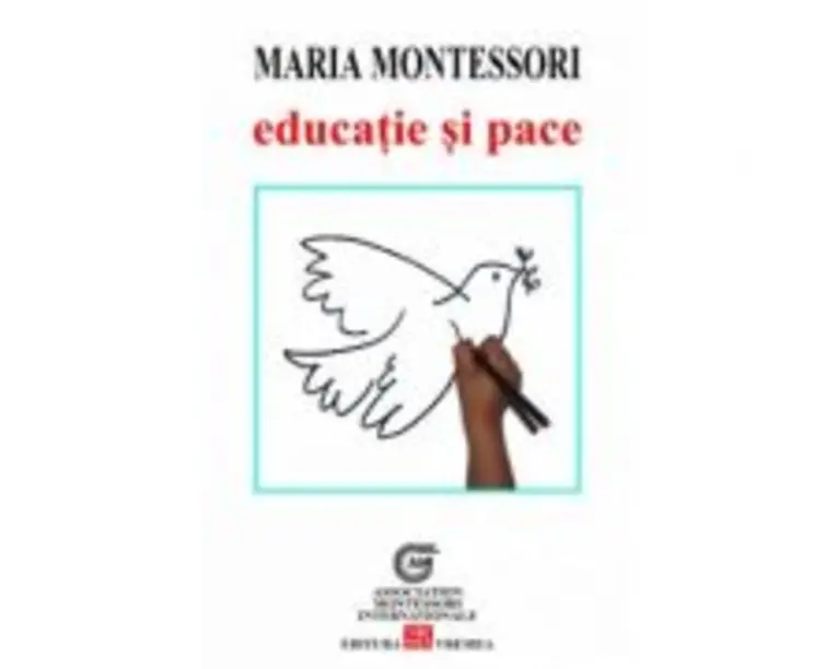 Educatie si pace - Maria Montessori